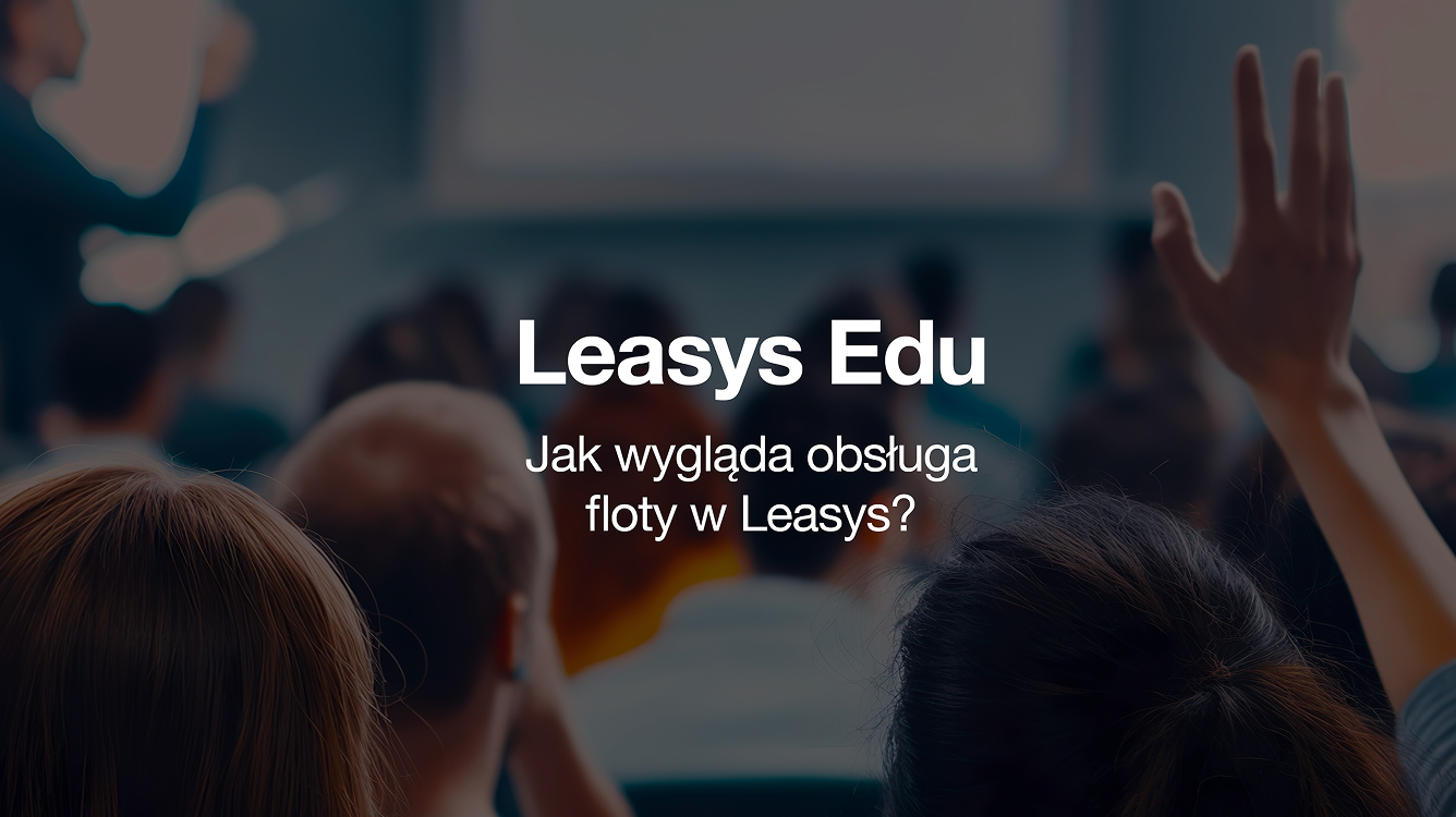 Jak wygląda obsługa floty w Leasys?