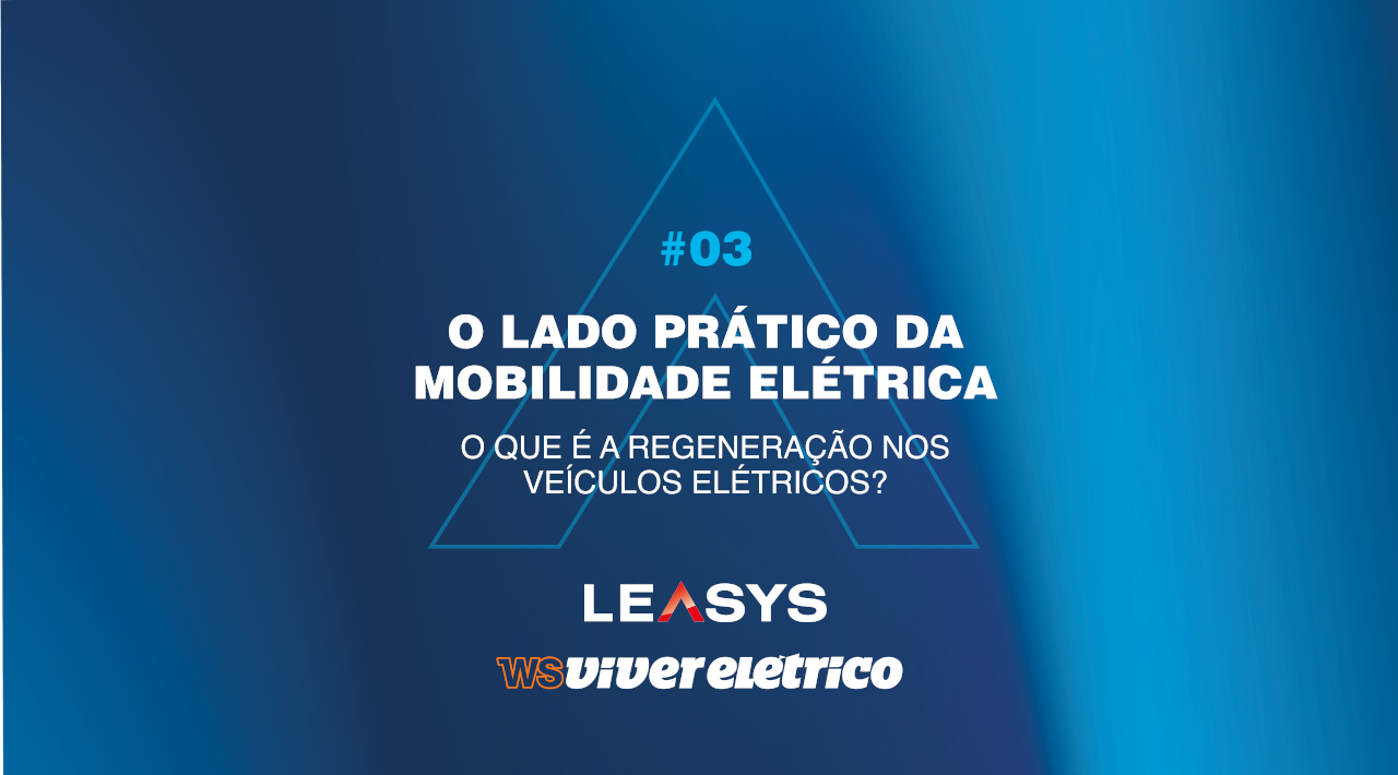 O lado prático da mobilidade elétrica: O que é a regeneração nos veículos elétricos?