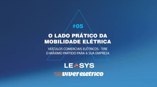 O lado prático da mobilidade elétrica: Veículos comerciais elétricos – Tire o máximo partido para a sua empresa
