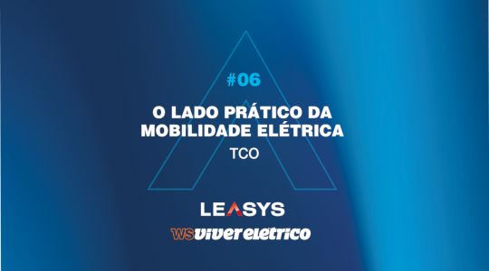 O lado prático da mobilidade elétrica: Custo Total de Utilização (TCO)
