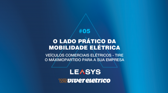 O lado prático da mobilidade elétrica: Veículos comerciais elétricos – Tire o máximo partido para a sua empresa